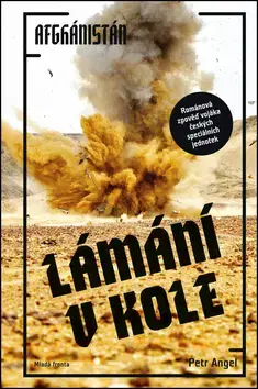 Skutočné príbehy Lámání v kole - Afghánistán - Petr Angel