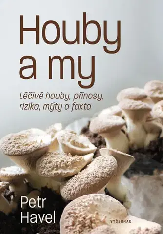 Ekológia, meteorológia, klimatológia Houby a my - Petr Havel