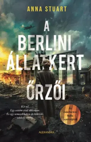Historické romány A Berlini Állatkert őrzői - Anna Stuart