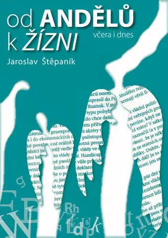 Citáty, výroky, aforizmy, príslovia, porekadlá Od andělů k žízni - Jaroslav Štěpaník