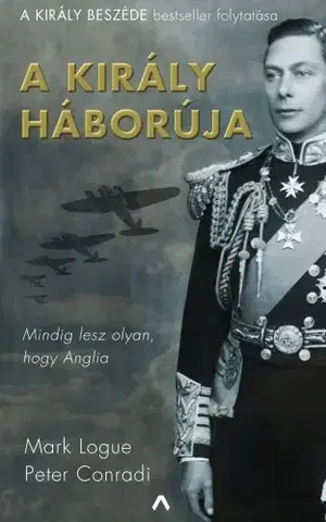Historické romány A király háborúja - Mark Logue,Peter Conradi