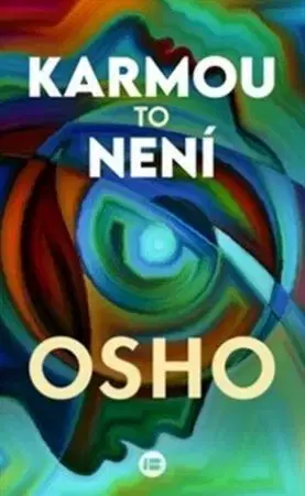 Ezoterika - ostatné Karmou to není - OSHO