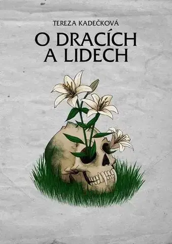 Sci-fi a fantasy O dracích a lidech - Tereza Kadečková