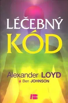 Alternatívna medicína - ostatné Léčebný kód - Alexander Loyd,Ben Johnson