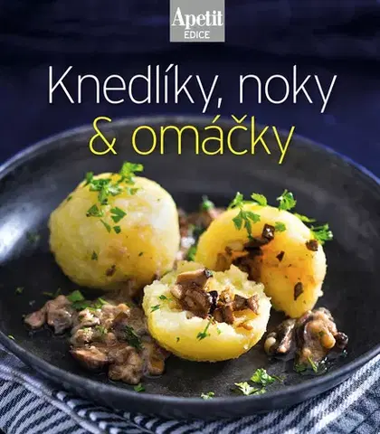 Kuchárky - ostatné Knedlíky, noky & omáčky