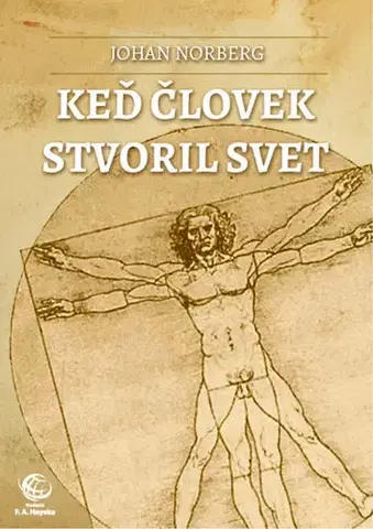 Sociológia, etnológia Keď človek stvoril svet - Norberg Johan