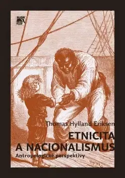 Sociológia, etnológia Etnicita a nacionalismus - Eriksen Thomas Hylland