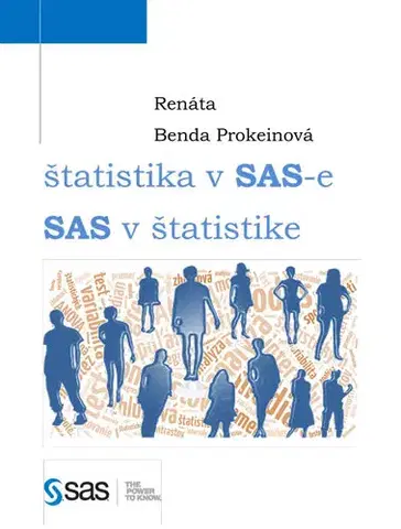 Počítačová literatúra - ostatné Štatistika v SASe, SAS v štatistike - Renáta Benda Prokeinová