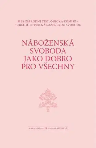 Kresťanstvo Náboženská svoboda jako dobro pro všechny - Mezinárodní teologická komise