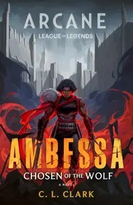 Sci-fi a fantasy Ambessa: Chosen of the Wolf - C. L. Clark