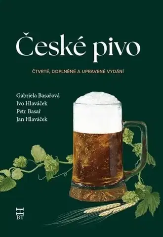 Pivo, whiskey, nápoje, kokteily České pivo, 4. doplnené vydání - Kolektív autorov