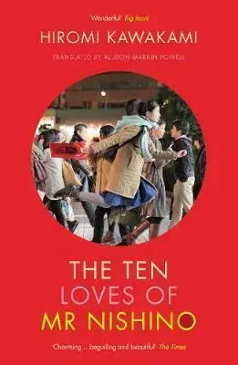 Cudzojazyčná literatúra The Ten Loves of Mr Nishino - Hiromi Kawakami,Allison Markin Powell