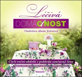 Zdravie, životný štýl - ostatné Léčivá domáctnost - Vladislava Mlada Jirásková
