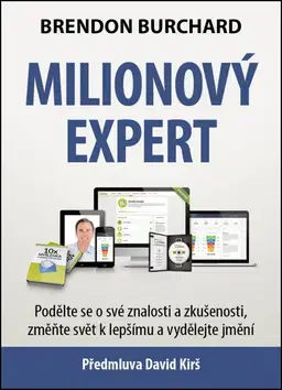 Biznis a kariéra Milionový expert - Brendon Burchard,Zdeněk Chodora