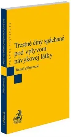 Trestné právo Trestné činy spáchané pod vplyvom návykovej látky - Tomáš Zábrenszki