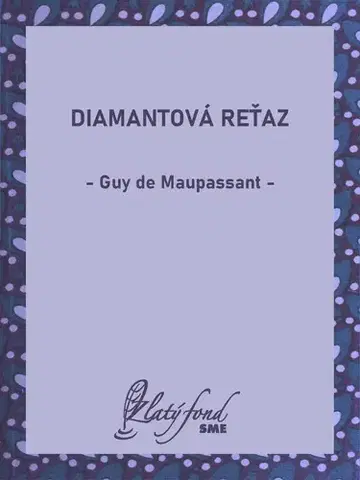 Romantická beletria Diamantová reťaz - Guy de Maupassant