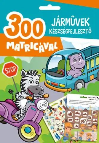 Nalepovačky, vystrihovačky, skladačky Járművek készségfejlesztő - 300 matricával - Vivien Edit Oros