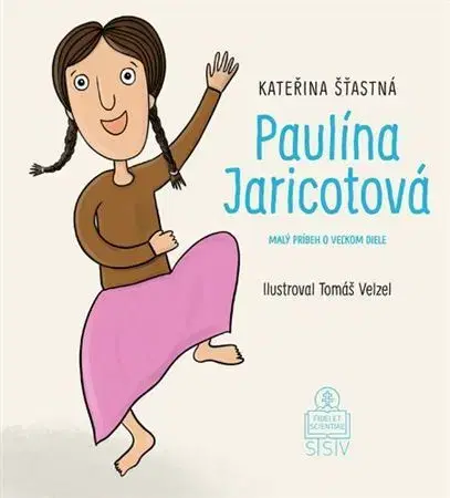 Náboženská literatúra pre deti Paulína Jaricotová - Kateřina Šťastná