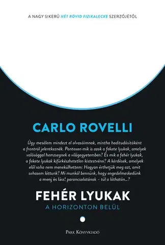 Astronómia, vesmír, fyzika Fehér lyukak - Carlo Rovelli