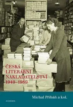 Literárna veda, jazykoveda Česká literární nakladatelství 1949-1989 - Michal Přibáň