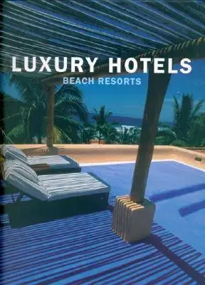 Cudzojazyčná literatúra Luxury Hotels Beach Resorts - Kunz Martin Nicholas