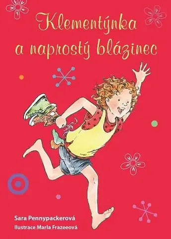 Pre dievčatá Klementýnka a naprostý blázinec - Sara Pennypacker
