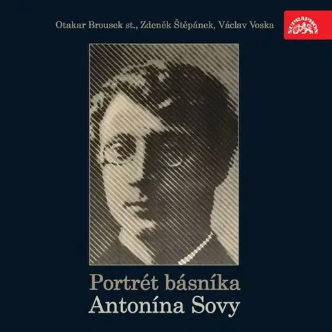 Poézia SUPRAPHON a.s. Portrét básníka Antonína Sovy