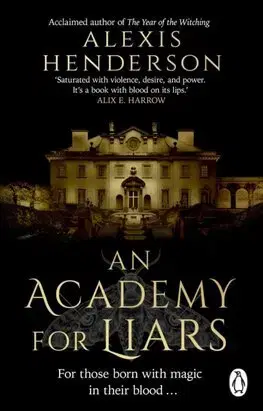 Sci-fi a fantasy An Academy for Liars - Alexis Henderson