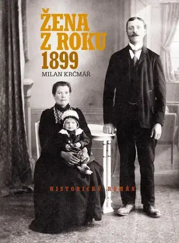 Historické romány Žena z roku 1899 - Milan Krčmář
