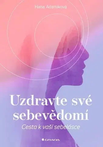 Rozvoj osobnosti Uzdravte své sebevědomí - Hana Adamíková