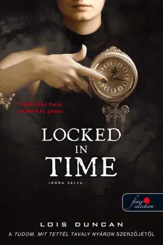 Sci-fi a fantasy Locked in Time – Időbe zárva - Lois Duncan,Beáta Hajdú