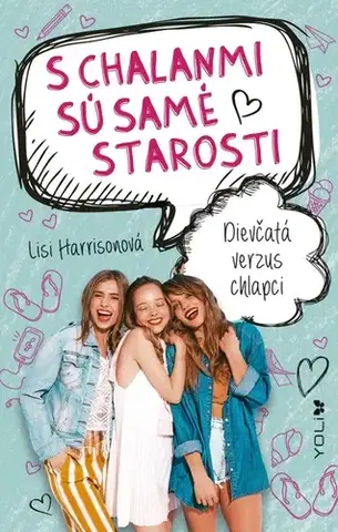 Pre dievčatá S chalanmi sú samé starosti - Lisi Harrison