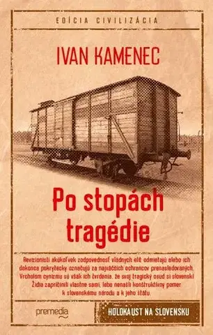 Slovenské a české dejiny Po stopách tragédie - Ivan Kamenec
