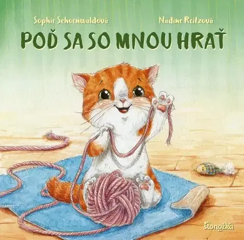Leporelá, krabičky, puzzle knihy Poď sa so mnou hrať - Sophie Schoenwaldová,Nadine Reitzová
