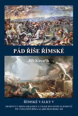 Vojnová literatúra - ostané Pád říše římské - Římské války V - Jiří Kovařík