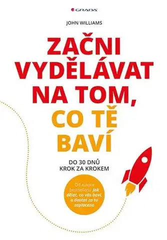 Biznis a kariéra Začni vydělávat na tom, co tě baví - John Williams