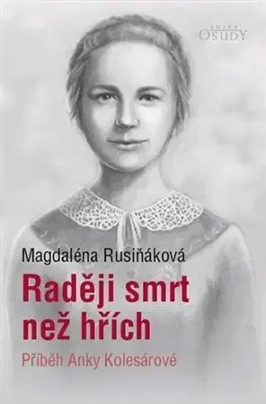 História Raději smrt než hřích - Madaléna Rusiňáková