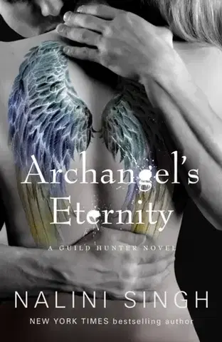 Sci-fi a fantasy Archangel's Eternity - Nalini Singh