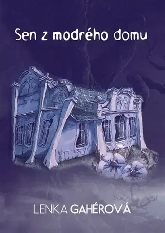Romantická beletria Sen z modrého domu - Lenka Gahérová
