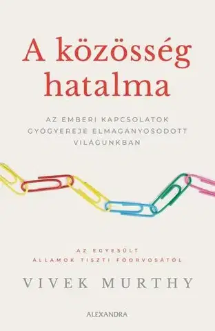 Psychológia, etika A közösség hatalma - Vivek Murthy