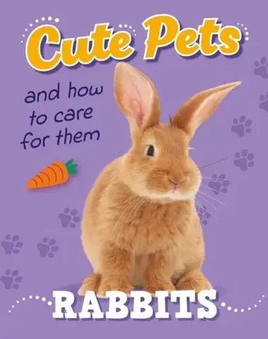 Príprava do školy, pracovné zošity Cute Pets! And How to Care For Them: Rabbits - Judith Heneghan