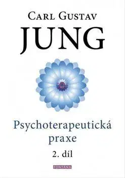 Psychológia, etika Psychoterapeutická praxe 2. díl - Carl Gustav Jung