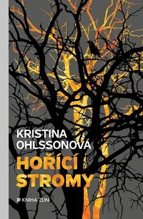 Detektívky, trilery, horory Hořící stromy - Kristina Ohlsson
