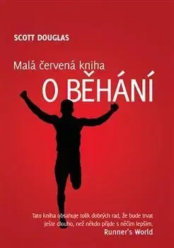 Šport - ostatné Malá červená kniha o běhání - Scott Douglas