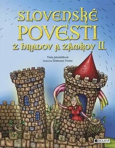 Mytológia Slovenské povesti z hradov a zámkov II. - Viola Jakubičková,Drahomír Trsťan (ilustrácie)