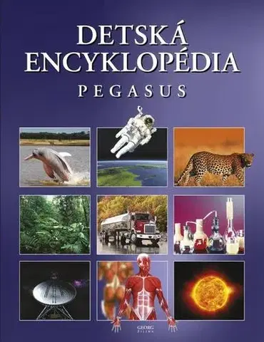 Encyklopédie pre deti a mládež - ostatné Detská encyklopédia Pegasus