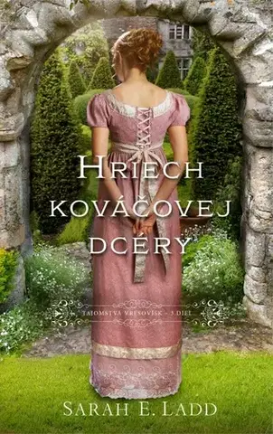 Historické romány Hriech kováčovej dcéry - Sarah E. Ladd,Marta Gergelyová
