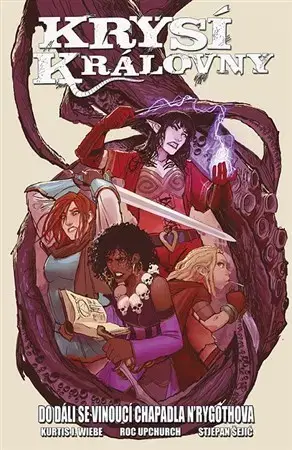 Komiksy Krysí královny 2: Do dáli se vinoucí chapadla N´Rygothova - Kurtis J. Wiebe