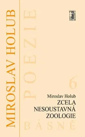 Poézia Zcela nesoustavná zoologie - Miroslav Holub