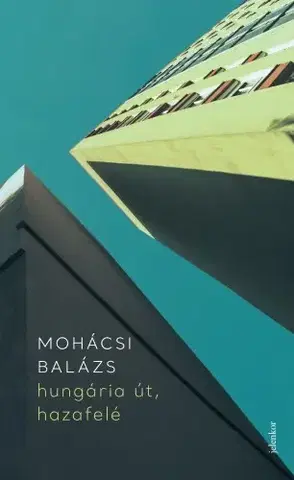 Svetová beletria hungária út, hazafelé - Mohácsi Balázs